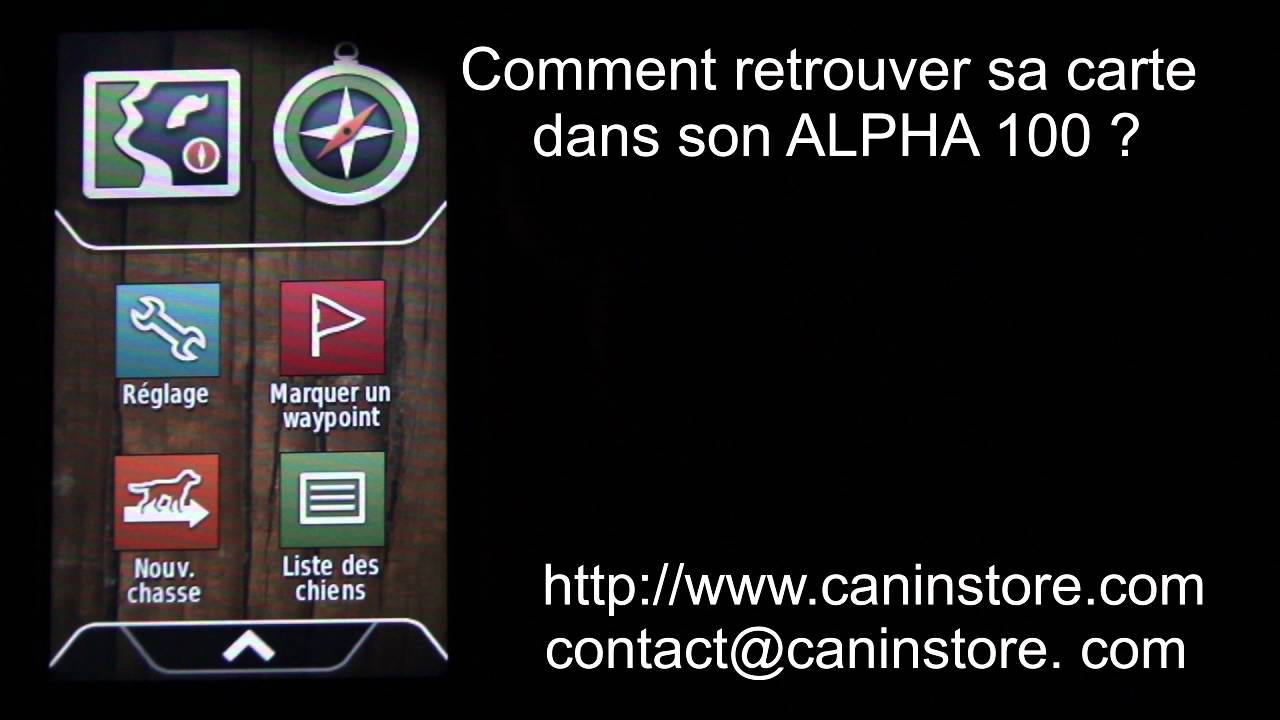 Retrouver la Carte sur Garmin Alpha 100